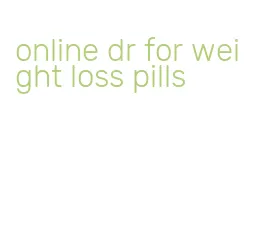 online dr for weight loss pills