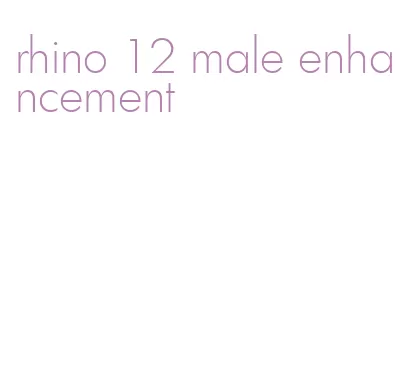 rhino 12 male enhancement