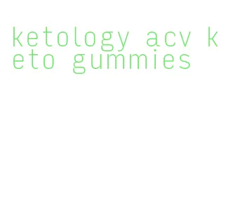 ketology acv keto gummies