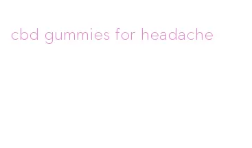 cbd gummies for headache