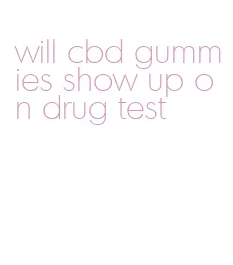 will cbd gummies show up on drug test