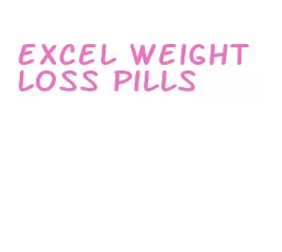 excel weight loss pills