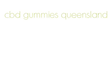 cbd gummies queensland