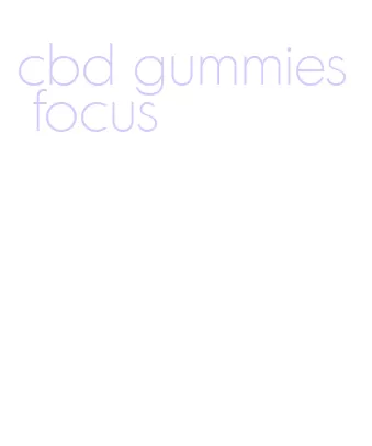 cbd gummies focus