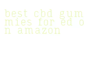 best cbd gummies for ed on amazon