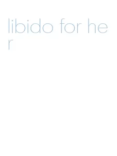 libido for her