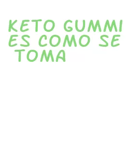 keto gummies como se toma