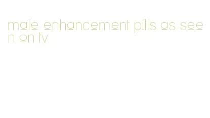 male enhancement pills as seen on tv