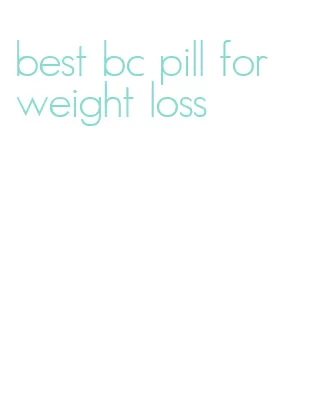 best bc pill for weight loss