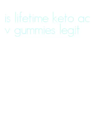 is lifetime keto acv gummies legit