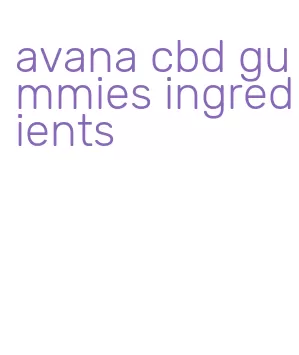 avana cbd gummies ingredients