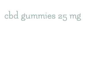 cbd gummies 25 mg