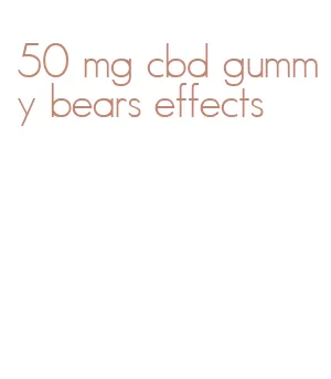 50 mg cbd gummy bears effects