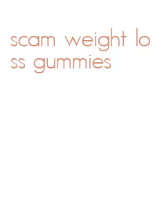 scam weight loss gummies
