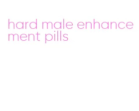 hard male enhancement pills