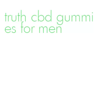 truth cbd gummies for men