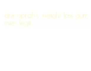 are oprah's weight loss gummies legit