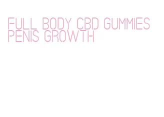 full body cbd gummies penis growth