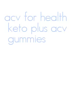 acv for health keto plus acv gummies