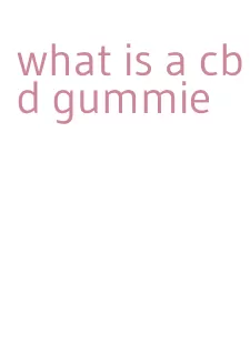 what is a cbd gummie
