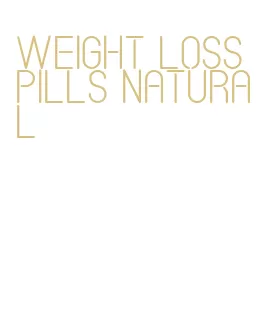 weight loss pills natural