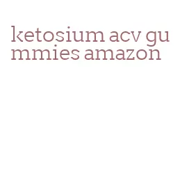 ketosium acv gummies amazon