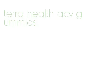 terra health acv gummies