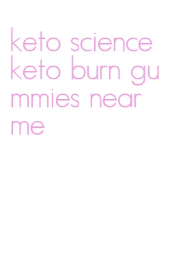 keto science keto burn gummies near me
