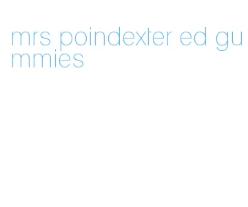 mrs poindexter ed gummies
