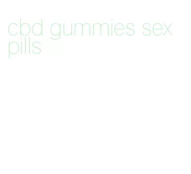 cbd gummies sex pills