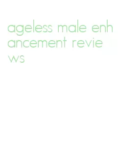ageless male enhancement reviews