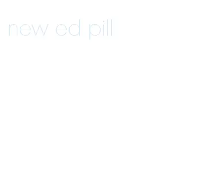 new ed pill