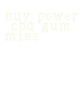buy power cbd gummies