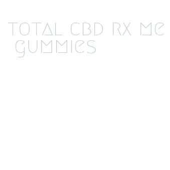 total cbd rx me gummies