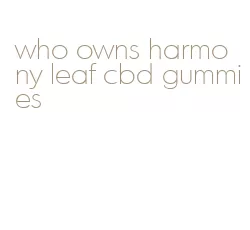 who owns harmony leaf cbd gummies