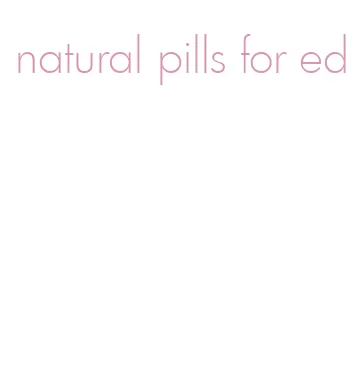 natural pills for ed