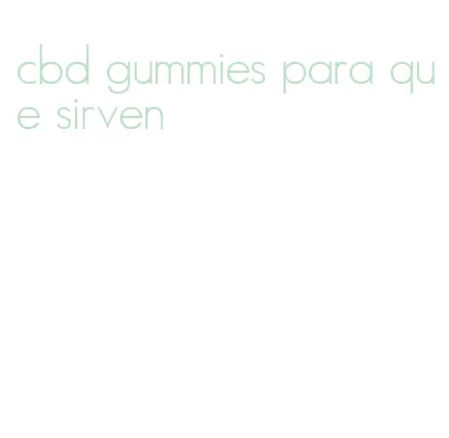 cbd gummies para que sirven