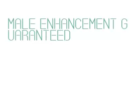 male enhancement guaranteed