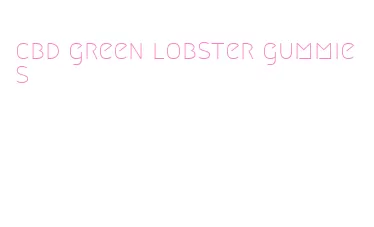 cbd green lobster gummies