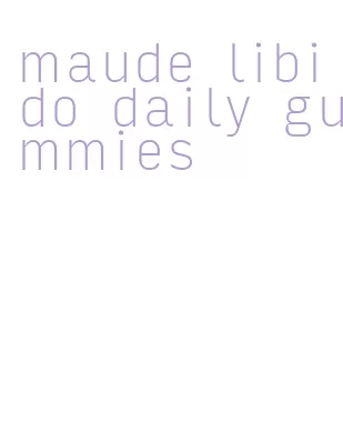 maude libido daily gummies