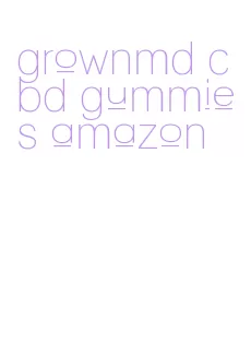 grownmd cbd gummies amazon
