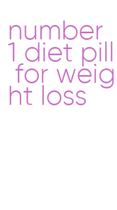 number 1 diet pill for weight loss