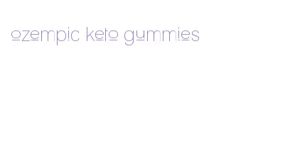 ozempic keto gummies