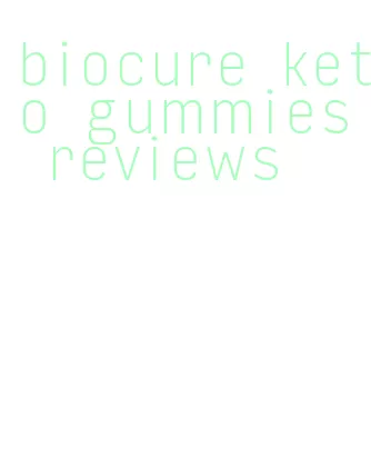 biocure keto gummies reviews