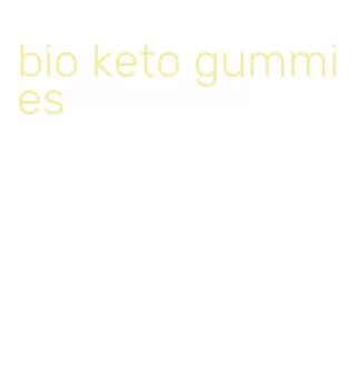 bio keto gummies