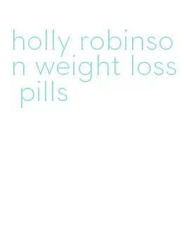 holly robinson weight loss pills