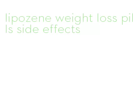 lipozene weight loss pills side effects
