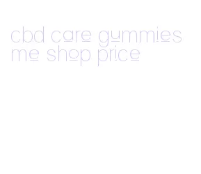 cbd care gummies me shop price