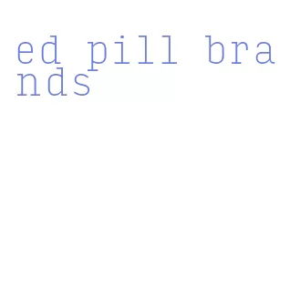 ed pill brands