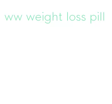 ww weight loss pill